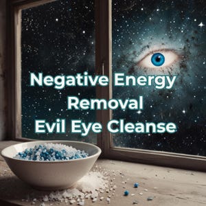 May include: A white ceramic bowl filled with blue and white crystals sits on a wooden surface. The text "Negative Energy Removal Evil Eye Cleanse" is displayed above the bowl. A window reveals a starry night sky with a large blue eye.