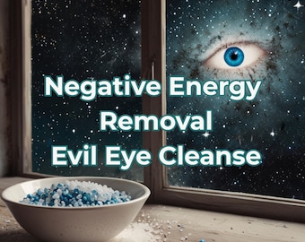 May include: A white ceramic bowl filled with blue and white crystals sits on a wooden surface. The text "Negative Energy Removal Evil Eye Cleanse" is displayed above the bowl. A window reveals a starry night sky with a large blue eye.
