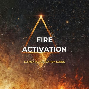 May include: A graphic design featuring a golden triangle centered over a dark, starry nebula background. The text reads FIRE ACTIVATION in large white letters, with the smaller text ELEMENTAL ACTIVATION SERIES printed below in gold.