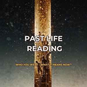 May include: An artistic image with the text "PAST LIFE READING" in white. The image features a golden column with figures ascending, set against a starry background. The text "WHO YOU WERE • WHAT IT MEANS NOW?" is also present.
