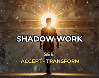 May include: An artistic digital image featuring a silhouette of a person standing before a bright light. The words "SHADOW WORK" are prominently displayed, with "SEE ACCEPT TRANSFORM" below. The background is a cosmic scene with stars and light.