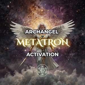 May include: Digital art featuring Archangel Metatron with white wings, a golden halo, and a sword. The text "ARCHANGEL METATRON ACTIVATION" is displayed in gold lettering against a cosmic background of swirling purples, blues, and golds.