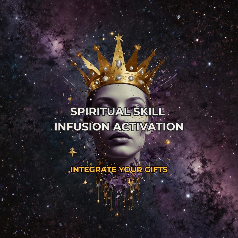 Spiritual Skill Infusion Activation, awaken psychic gifts, intuitive activation, energy healing, light codes, aura cleansing, quantum energy session, spiritual empowerment, higher consciousness, metaphysical art.
