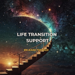 May include: An image with a cosmic background and a staircase ascending towards a planet-like sphere. The text "LIFE TRANSITION SUPPORT" is displayed above "RELEASE THE OLD". The image evokes themes of change and personal growth.