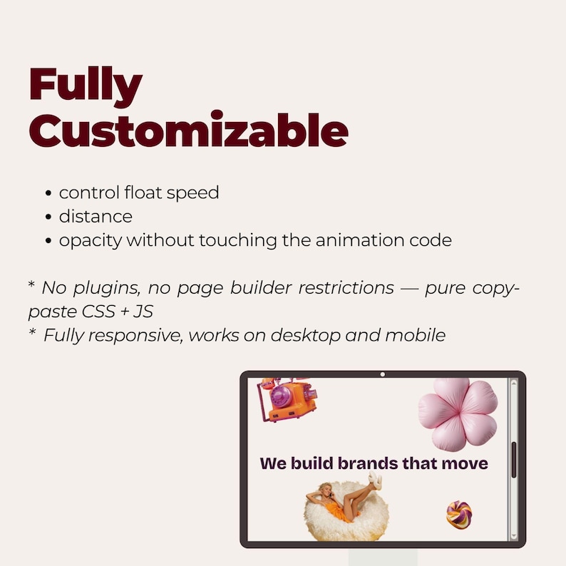 K&ouml;nnte beinhalten: Eine digitale Grafik mit dem Text Fully Customizable, control float speed, distance und opacity without touching the animation code. Es wird auf fehlende Plugins, keine Page-Builder-Einschr&auml;nkungen und responsives Design hingewiesen.