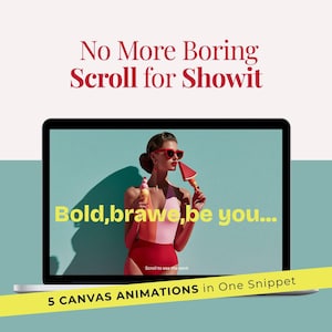 以下が含まれることがあります： ノートパソコンの画面には、No More Boring Scroll for Showit、Bold,brawe,be you...、Scroll to see the workというテキストが表示されています。下部の黄色いバナーには5 CANVAS ANIMATIONS in One Snippetと書かれており、水着姿の人物が写っています。