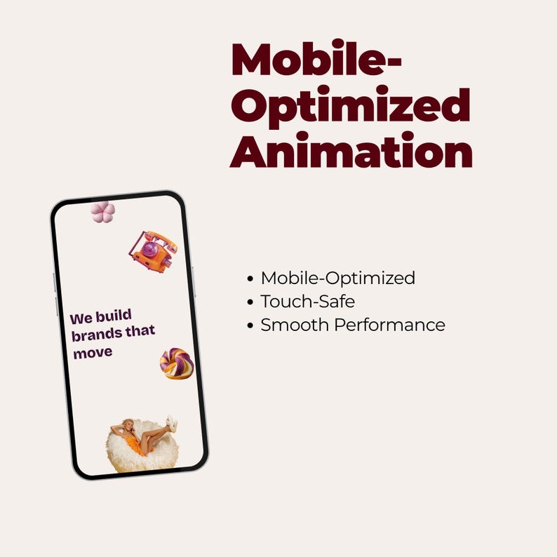 K&ouml;nnte beinhalten: Ein Smartphone mit einem Bildschirm, der den Text 'We build brands that move' sowie Grafiken einer rosa Blume, eines orangefarbenen Telefons, einer Spirale und einer Person auf einem Sitzsack zeigt. Der Text lautet 'Mobile-Optimized Animation', 'Mobile-Optimized', 'Touch-Safe' und 'Smooth Performance'.
