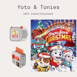 May include: A white and orange Yoto & Tonies audio player with a digital clock display and a card slot, next to a Paw Patrol "Pups Save Christmas" movie cover. The image includes the text "MP3 &bull; Instant Download".