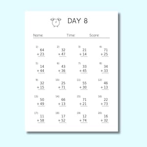 May include: A white worksheet with addition problems for Day 8. The worksheet includes the text "DAY 8", "Name:", "Time:", and "Score:". There are 20 addition problems to solve. A small clock graphic is at the top.