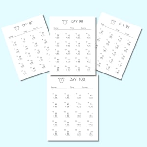 May include: Four math worksheets labeled Day 97, 98, 99, and 100. Each worksheet has addition problems with space for name, time, and score. The worksheets are on a light blue background.