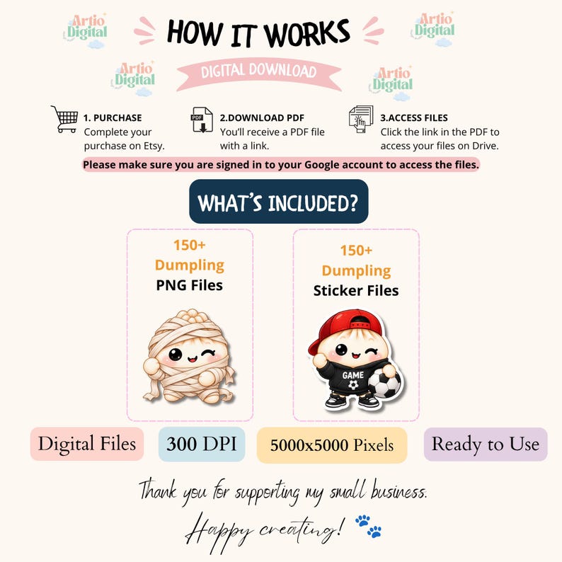 May include: An instructional graphic titled HOW IT WORKS detailing a digital download process. It includes steps for purchase, PDF download, and Google Drive access. The image features two dumpling illustrations and lists 150+ PNG and sticker files.