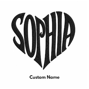 May include: A black embroidered design featuring the name SOPHIA arranged in the shape of a heart. The letters are stylized with varying heights to form the heart outline. Below the heart, the text Custom Name is printed in a simple black font.