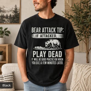 Comfort Colors Funny Bear Attack Tip Play Dead T-Shirt, Sarcastic Grizzly Bear Hiking Tee, Dark Humor Camping, Wilderness Survival Joke
