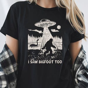 I Saw Bigfoot Too UFO Abduction Sasquatch Cryptid PNG File Funny Paranormal Shirt Digital Download