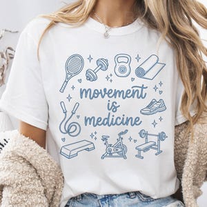 Movement Is Medicine Unisex T-shirt, Movement Is Medicine quote, fitness wellness lifestyle shirt, gym motivation workout image 11