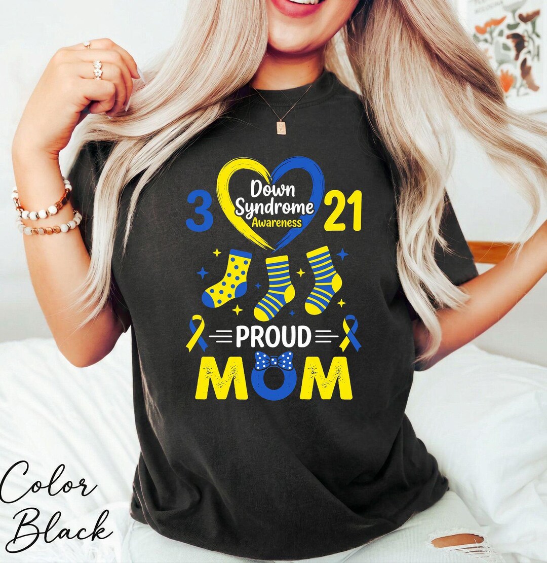 Comfort Colors Down Syndrome Awareness Proud Mom Shirt, 3/21 World Down ...