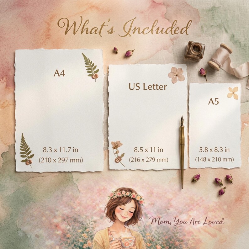 May include: An illustration showing three paper sizes: A4 (8.3 x 11.7 in), US Letter (8.5 x 11 in), and A5 (5.8 x 8.3 in). The text "What's Included" is at the top. The image also includes a drawing of a woman and the text "Mom, You Are Loved".