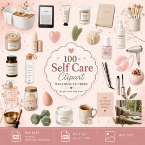 May include: A collection of self-care clipart featuring a bathtub, e-reader, hand cream, cotton swabs, journal, makeup brushes, cleanser, body scrub, lip balm, heart stone, gua sha, loofah, nail polish, hair dryer, water bottle, mascara, bath bomb, perfume, gratitude jar, sponge, dumbbells, moisturiser, tea mug, and a sign reading 100+ Self Care Clipart Wellness Stickers.