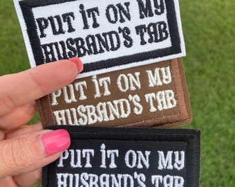 Put it on my husband's tab iron on patch | canvas background with embroidered stitching trophy wife embroidered iron on patch