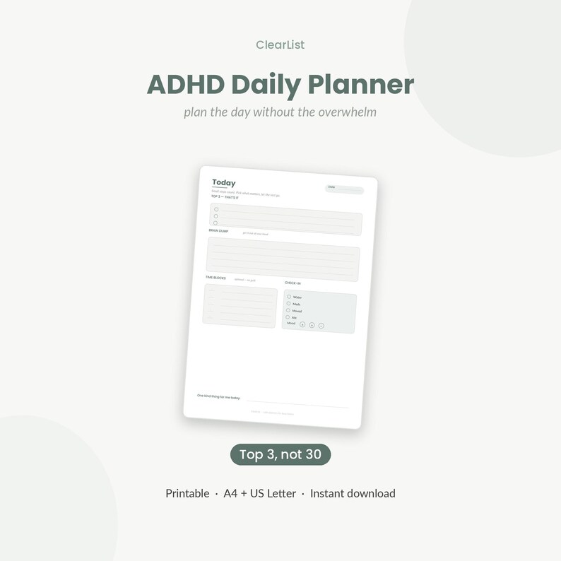 May include: A white daily planner sheet titled ADHD Daily Planner with the text plan the day without the overwhelm. The layout includes sections for Today, Top 3, Brain Dump, Time Blocks, and a Check-in area with checkboxes and mood icons.