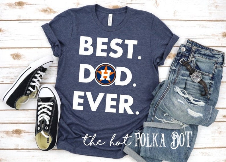 astros best dad ever shirt