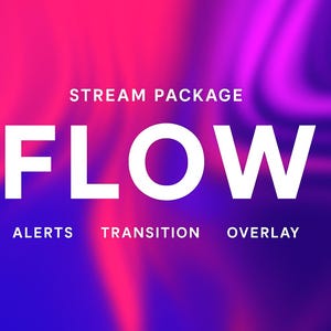 May include: A graphic design for a stream package called "FLOW" with a purple and pink gradient background. The text "STREAM PACKAGE" is above the word "FLOW" and the words "ALERTS", "TRANSITION", and "OVERLAY" are below the word "FLOW".