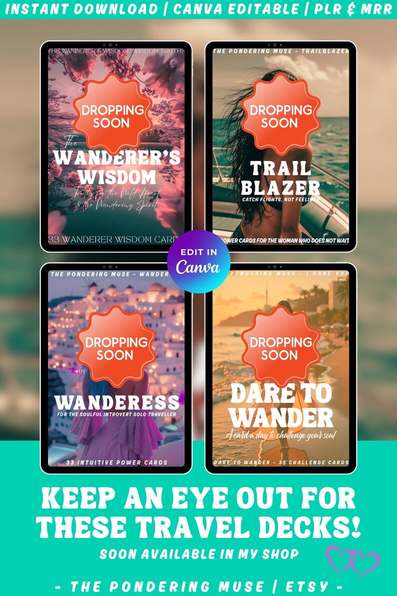 Matching affirmation cards available in shop: new and upcoming dropping soon: The Wanderer's Wisdom - Truths for the wild heart & the wandering spirit, new and upcoming dropping soon: Trail blazer - catch flights, not feelings, new and upcoming dropping soon: Wanderess - for the soulful introvert solo traveller, and new and upcoming dropping soon: Dare to wander - a card a day to challenge your soul. Followed by the text: Keep an eye out for these travel decks! Canva editable with PLR and MRR.