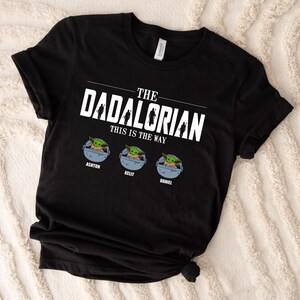 The Dadalorian Custom Baby Yoda, Disney Star Wars Shirt, This Is The Way Shirt, Father's Day Shirt with Kids’ Names Shirt