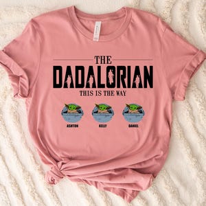 The Dadalorian Custom Baby Yoda, Disney Star Wars Shirt, This Is The Way Shirt, Father's Day Shirt with Kids’ Names Shirt