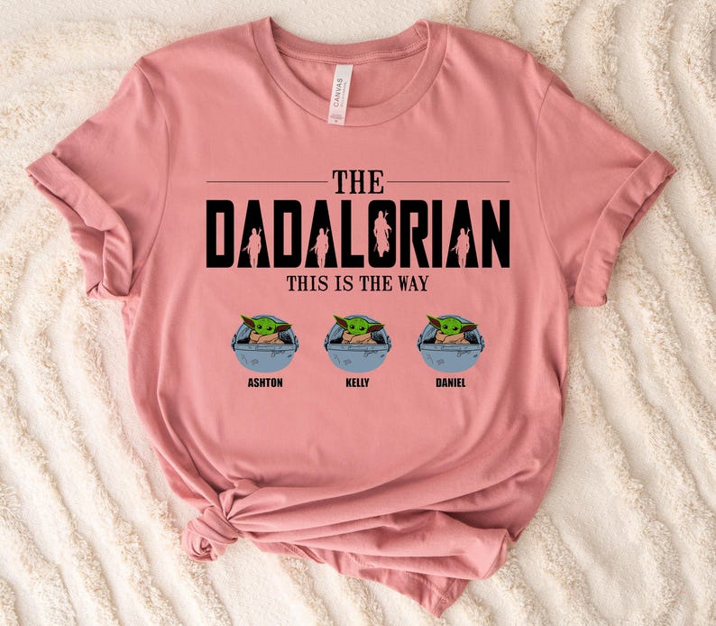 The Dadalorian Custom Baby Yoda, Disney Star Wars Shirt, This Is The Way Shirt, Father's Day Shirt with Kids’ Names Shirt