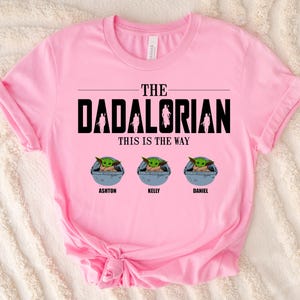 The Dadalorian Custom Baby Yoda, Disney Star Wars Shirt, This Is The Way Shirt, Father's Day Shirt with Kids’ Names Shirt