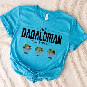 The Dadalorian Custom Baby Yoda, Disney Star Wars Shirt, This Is The Way Shirt, Father's Day Shirt with Kids’ Names Shirt
