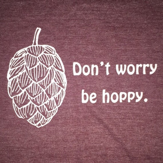 Maroon Heather - Don't Worry Be Hoppy Screen Printed T-Shirt