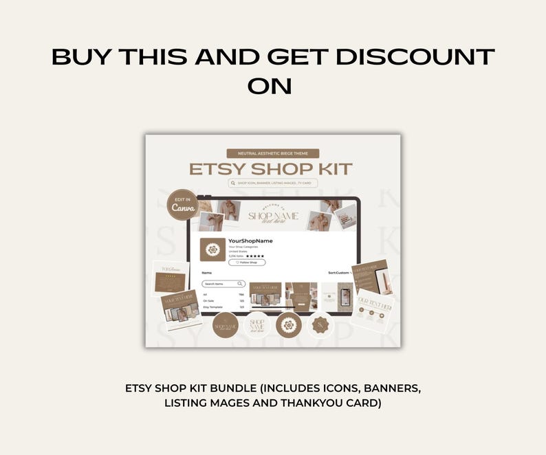 May include: An Etsy Shop Kit bundle with icons, banners, listing images, and a thank you card. The kit includes a mock-up of an Etsy shop on a tablet screen. The text on the image says "BUY THIS AND GET DISCOUNT ON" and "ETSY SHOP KIT".