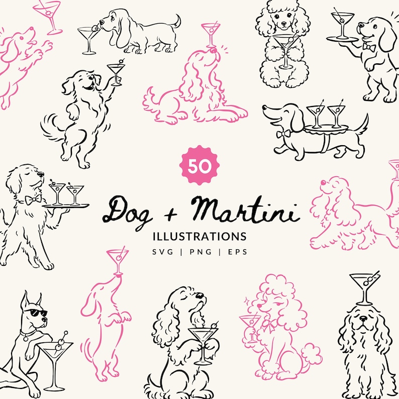May include: A collection of 50 black and pink line art illustrations featuring various dog breeds interacting with martini glasses. The text reads 50 Dog + Martini ILLUSTRATIONS SVG | PNG | EPS. The dogs are depicted in poses with cocktails.