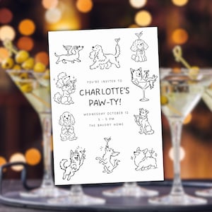 May include: A white rectangular party invitation featuring black line drawings of various dog breeds holding martini glasses. The text reads: YOU'RE INVITED TO CHARLOTTE'S PAW-TY! WEDNESDAY OCTOBER 12, 3 - 5 PM, THE BAUDRY HOME. The dogs are depicted in playful poses.