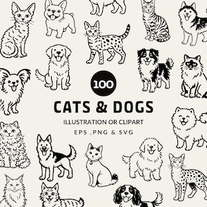 May include: A collection of black and white illustrations of cats and dogs on a cream background. The image features the text "CATS & DOGS" and "ILLUSTRATION OR CLIPART". A black circle contains the number "100". The image also includes the text "EPS, PNG & SVG".