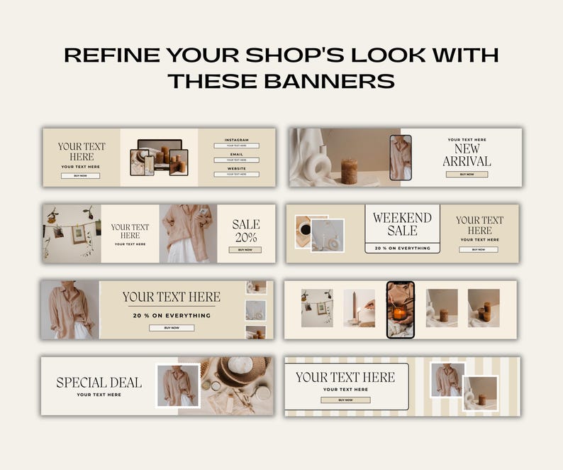 May include: A collection of beige and white banners with text that reads "REFINE YOUR SHOP'S LOOK WITH THESE BANNERS". Each banner features text like "YOUR TEXT HERE", "NEW ARRIVAL", and "SALE 20%", along with product images.