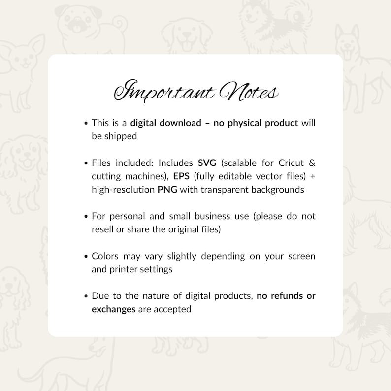 Op de afbeelding: Een witte vierkant met de tekst "Important Notes" in een scriptlettertype. De tekst geeft details over een digitale download, inclusief bestandstypen (SVG, EPS, PNG), gebruiksrechten en restitutiebeleid. De achtergrond heeft een patroon van honden silhouetten.