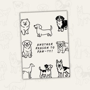 Op de afbeelding: Een witte kaart met zwarte lijntekeningen van verschillende hondenrassen. De tekst "ANOTHER REASON TO PAW-TY!" staat in het midden. De achtergrond heeft een herhalend patroon van hondencontouren.
