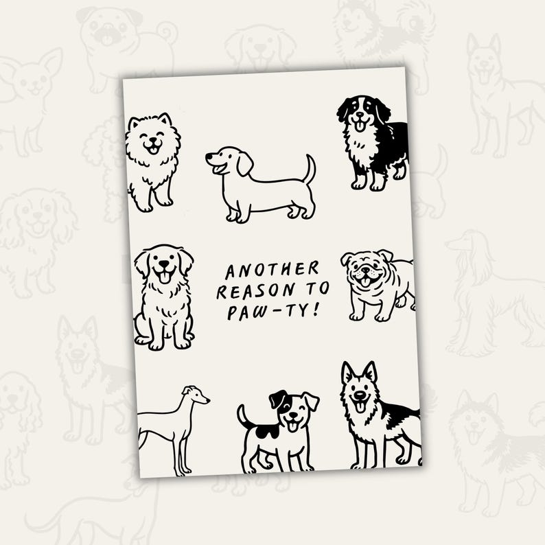 Op de afbeelding: Een witte kaart met zwarte lijntekeningen van verschillende hondenrassen. De tekst "ANOTHER REASON TO PAW-TY!" staat in het midden. De achtergrond heeft een herhalend patroon van hondencontouren.