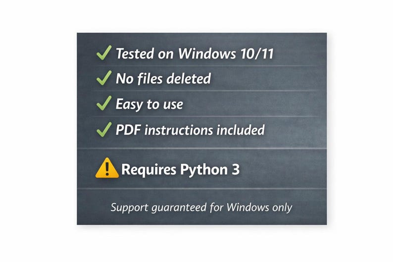 Peut inclure: Graphique gris fonc&eacute; avec texte blanc et coches vertes. Le texte indique : Test&eacute; sur Windows 10/11, Aucun fichier supprim&eacute;, Facile &agrave; utiliser, Instructions PDF incluses. Un point d'exclamation indique : N&eacute;cessite Python 3. Support garanti pour Windows uniquement.