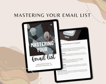 May include: A digital tablet displaying a guide titled "Mastering Your Email List: A Beginner's Guide to Building Your Email List". The guide features a laptop with a person's hands typing on the keyboard. The text "Mastering Your Email List" is in large, bold font.