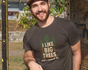 I Like Big Trees - Unisex T-shirt