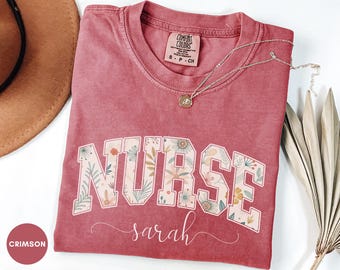 Comfort Colors® Floral Nurse Shirt, Personalized Nurse T-Shirt, Nursing Student Gift Nurse Week Shirt RN Graduation Gift For Her worker gift