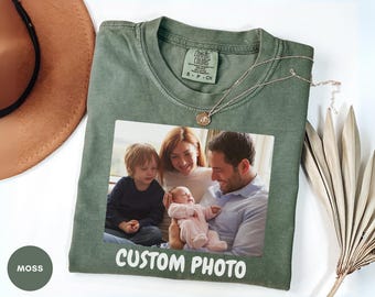 Comfort Colors® Custom Photo Shirt, Personalized Picture T-Shirt, Custom Text Shirt With Your Photo, Family Portrait Tee, Custom Logo Gift