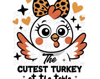 Thanksgiving DTF, Fall, Cutest Turkey At the Table Transfer, Ready to Press, Iron on Transfer, Fall, Turkey
