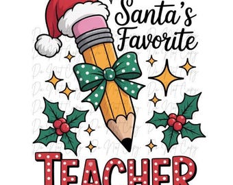 Christmas, Teacher, Coquette Pencil, Santas Favorite Teacher DTF Transfer, Heat Press Ready (Christmas, Winter, Tradition, Holidays)
