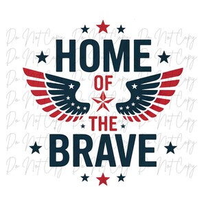 Memorial Day, Home of the Brave, Direct to Film, Iron on Transfer, Ready to Press, DTF (Memorial Day, 4th of July, Red White and Blue)