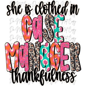 May include: A colorful graphic design with the text "She is clothed in case manager thankfulness". The text is in black and the background is a mix of pink, orange, turquoise, and leopard print.